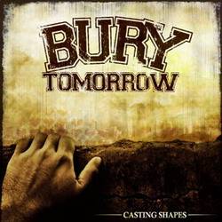 Bury Tomorrow : Casting Shapes
